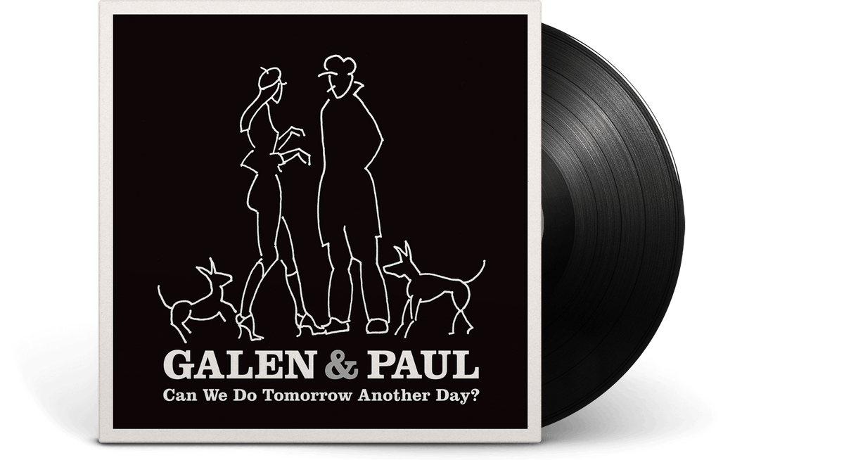 Vinyl - Galen &amp; Paul : Can We Do Tomorrow Another Day? - The Record Hub