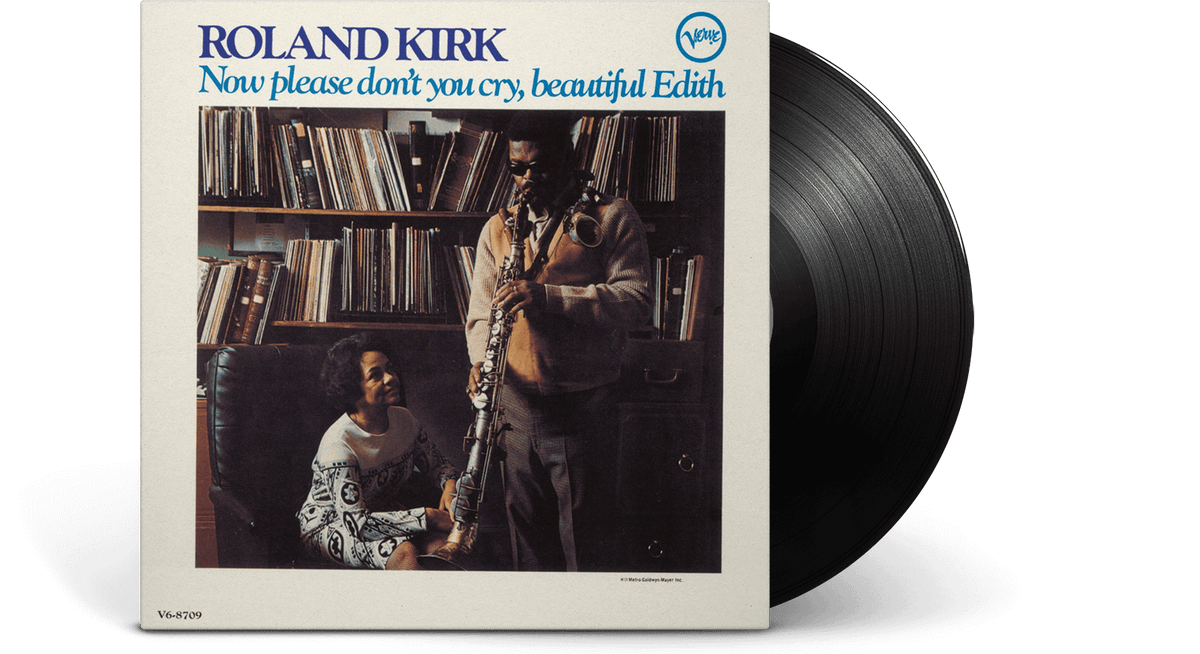 Vinyl - [Pre-Order [21/03] Roland Kirk : Now Please Don&#39;t You Cry, Beautiful Edith - The Record Hub