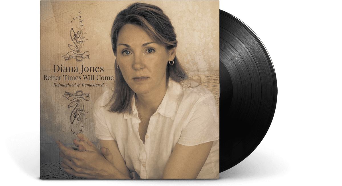 Vinyl - Diana Jones : Better Times Will Come (Reimagined &amp; Remastered) - The Record Hub