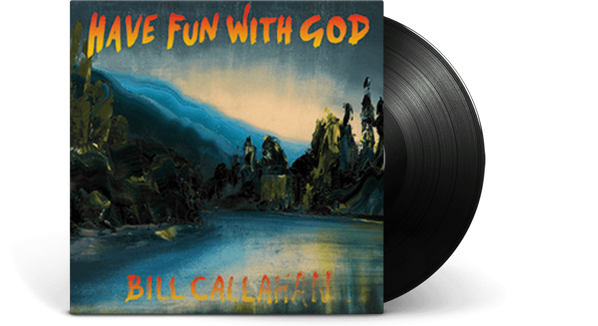 Vinyl - Bill Callahan : Have Fun With God - The Record Hub