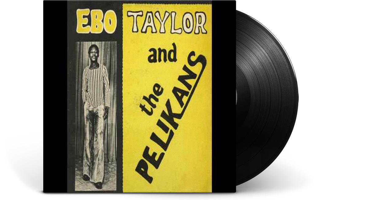 Vinyl - Ebo Taylor : Ebo Taylor And The Pelikans - The Record Hub