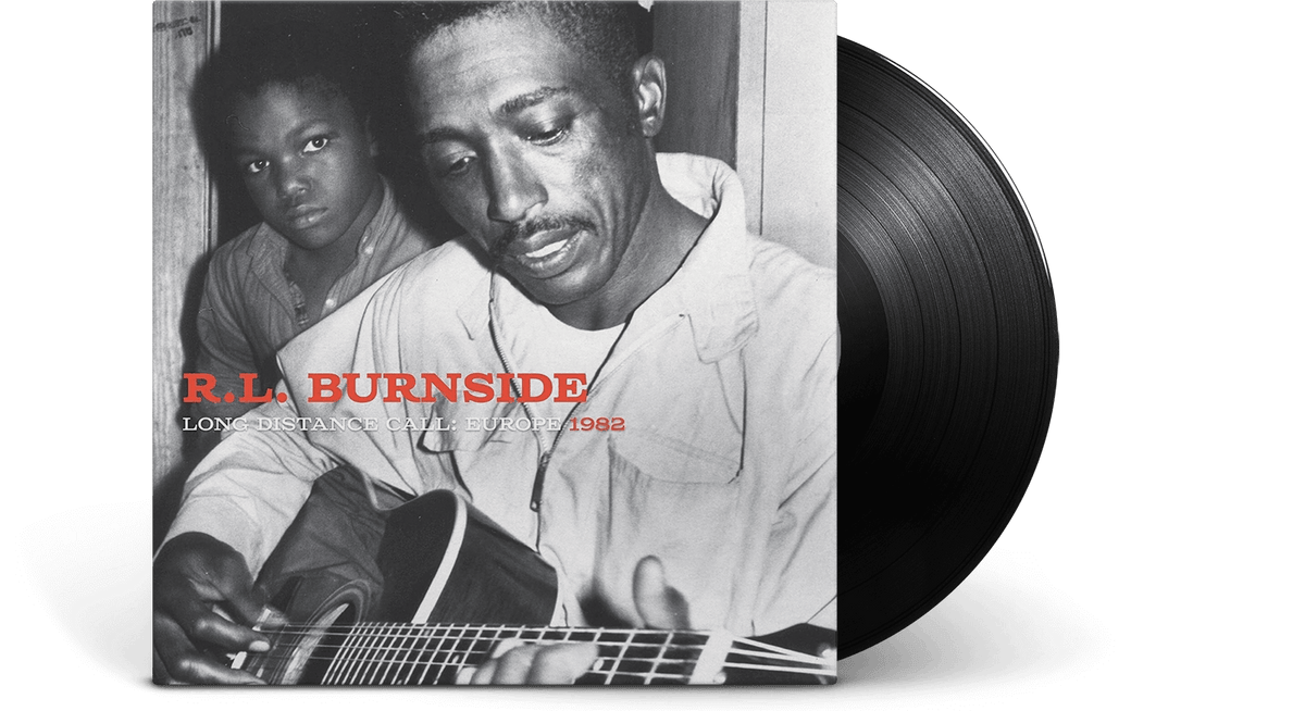 Vinyl - R.L. Burnside : Long Distance Call: Europe, 1982 - The Record Hub