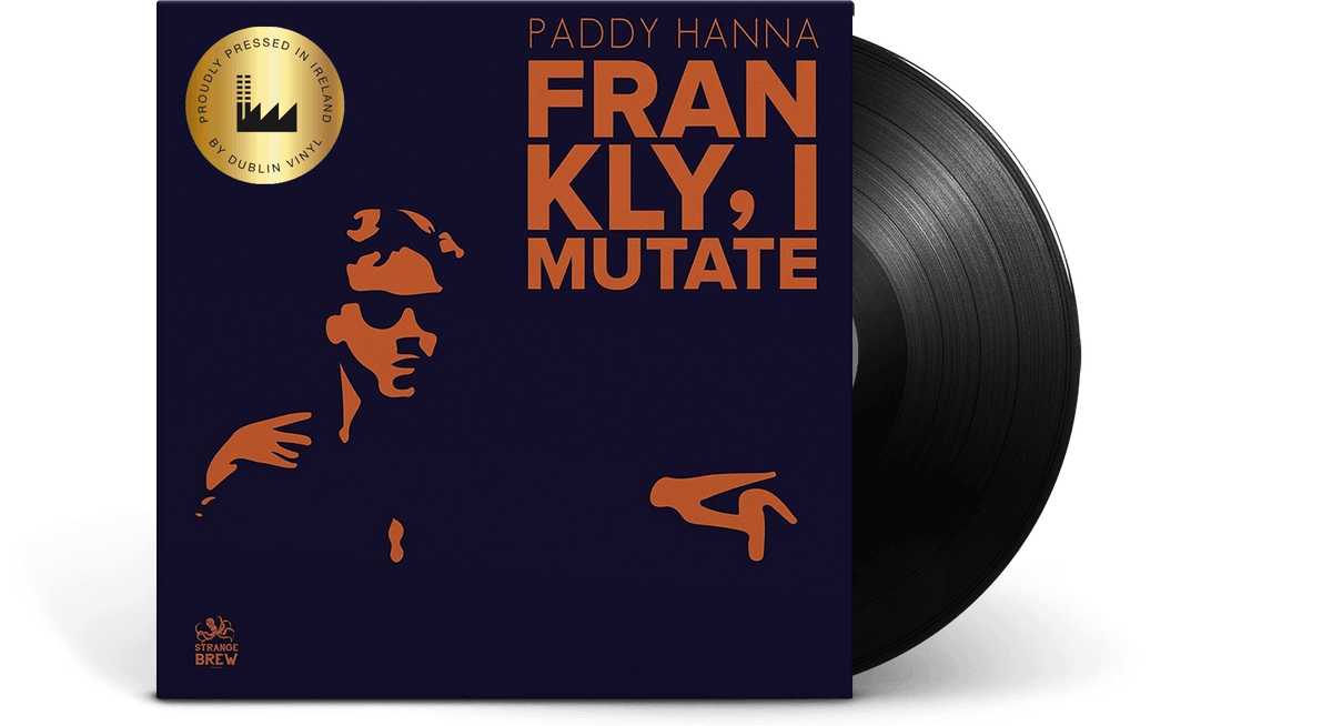 Vinyl - Paddy Hanna : Frankly, I Mutate - The Record Hub