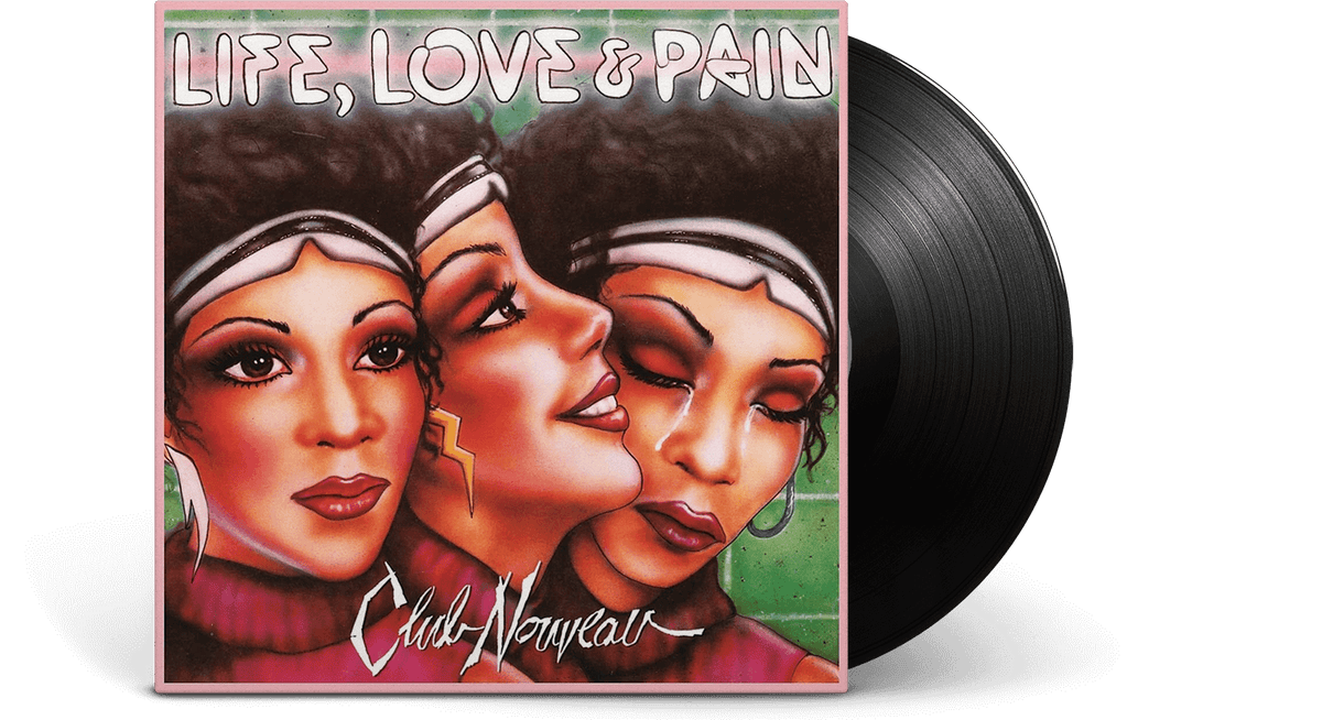 Vinyl - Club Nouveau : Life, Love &amp; Pain - The Record Hub