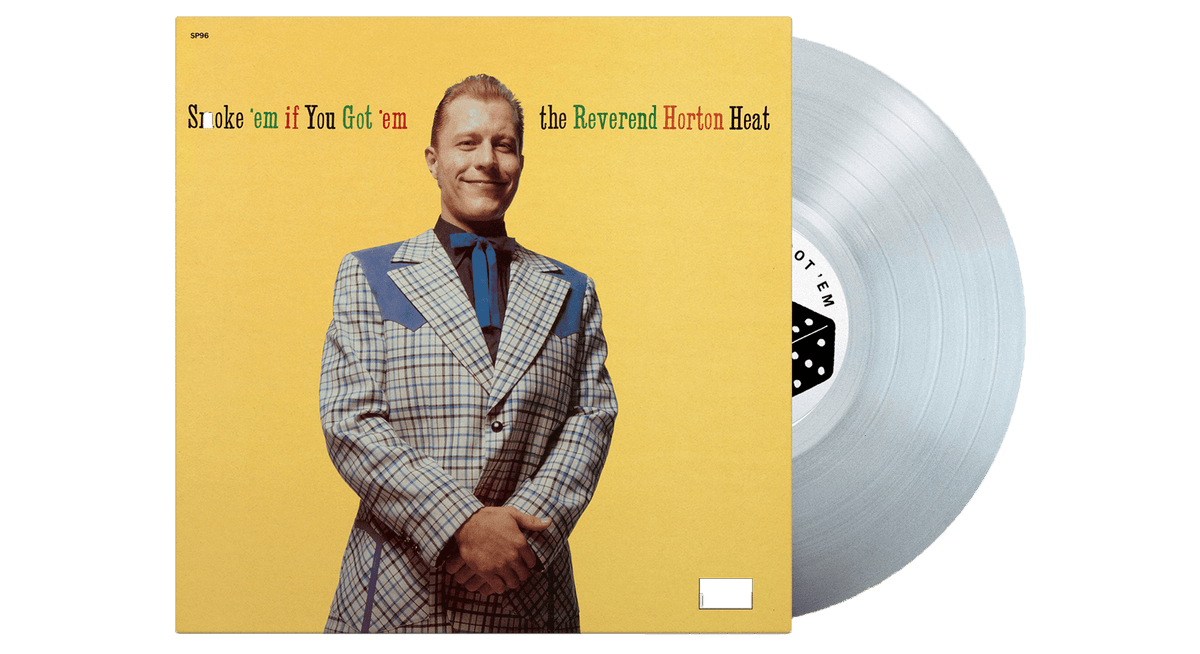 Vinyl - Reverend Horton Heat : Smoke &#39;em if You Got &#39;em (Clear Vinyl) - The Record Hub