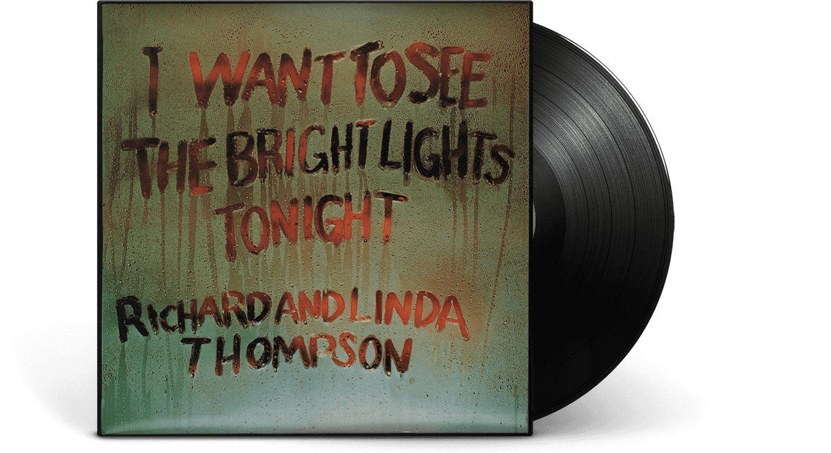 Vinyl - Richard &amp; Linda Thompson : I Want To See The Bright Lights Tonight - The Record Hub