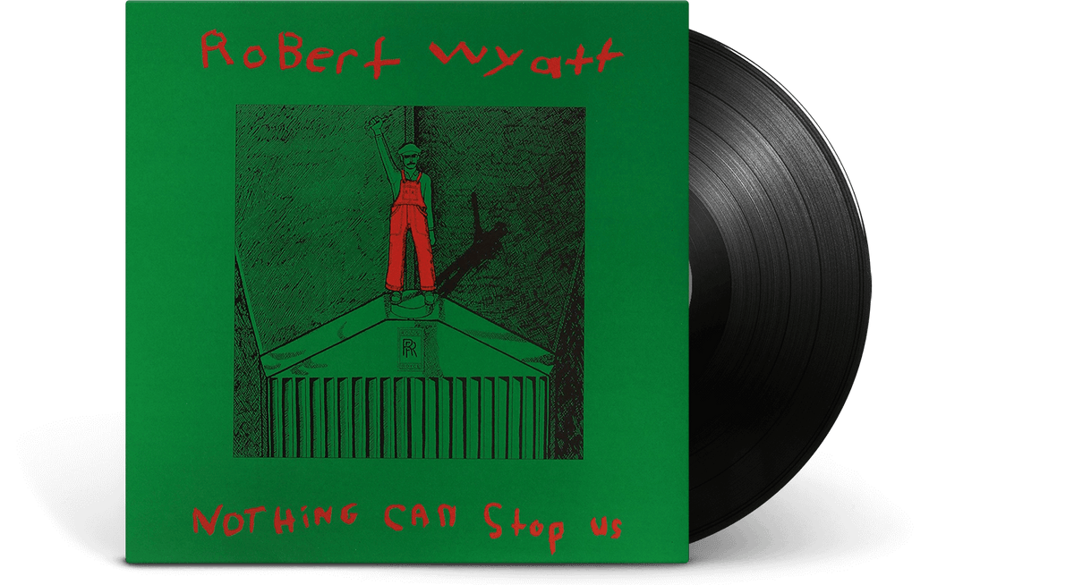 Vinyl - Robert Wyatt : Nothing Can Stop Us - The Record Hub